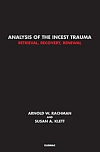 Analysis of the Incest Trauma : Retrieval, Recovery, Renewal (Paperback)