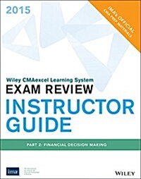 Wiley Cmaexcel Learning System Exam Review 2015, Instructor Guide (Paperback, 3rd)