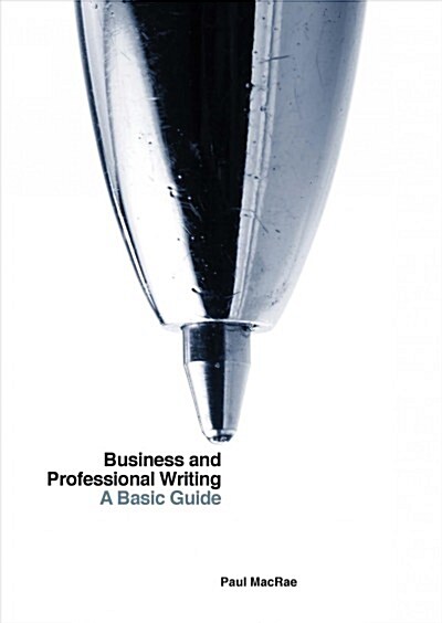 Business and Professional Writing: A Basic Guide (Paperback)