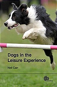Dogs in the Leisure Experience (Hardcover)