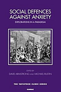 Social Defences Against Anxiety : Explorations in a Paradigm (Paperback)