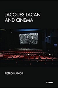 Jacques Lacan and Cinema : Imaginary, Gaze, Formalisation (Paperback)