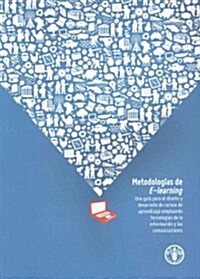 Metodologias de E-Learning: Una Guia Para El Diseno y Desarrollo de Cursos de Aprendizaje Empleando Tecnologias de La Informacion y Las Comunicaci (Paperback, 2, Revised)