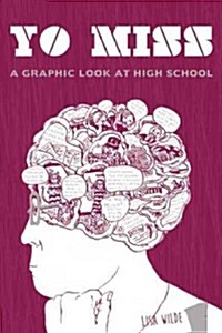 Yo, Miss: A Graphic Look at High School (Paperback)