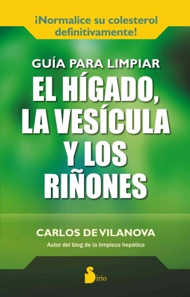 Guia Para Limpiar El Higado, La Vesicula y Los Rinones (Paperback)