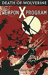 Death of Wolverine: The Weapon X Program (Paperback)