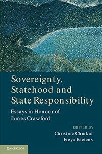 Sovereignty, statehood and state responsibility : essays in honour of James Crawford