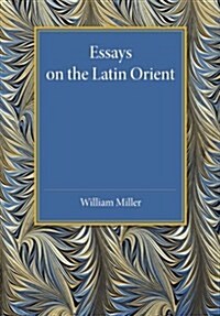 Essays on the Latin Orient (Paperback)