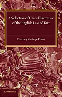 A Selection of Cases Illustrative of the English Law of Tort (Paperback)