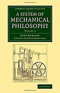A System of Mechanical Philosophy (Paperback)