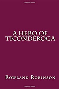 A Hero of Ticonderoga (Paperback)