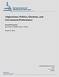 Afghanistan: Politics, Elections, and Government Performance (Paperback)