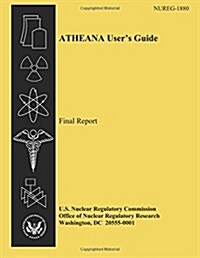 Atheana Users Guide Final Report (Paperback)