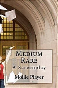 Medium Rare: A Screenplay (Paperback)