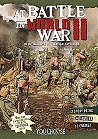 At Battle in World War II: An Interactive Battlefield Adventure (Hardcover)