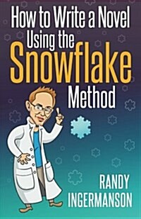 How to Write a Novel Using the Snowflake Method (Paperback)