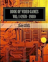 Book of Video Games: 1970 - 1980 (Paperback)
