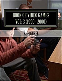 Book of Video Games: 1990 - 2000 (Paperback)