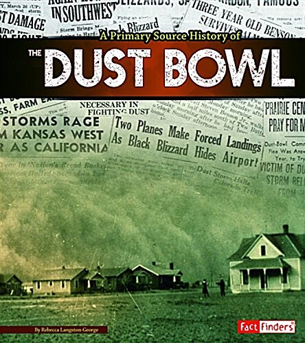 A Primary Source History of the Dust Bowl (Hardcover)