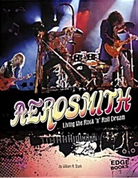 Aerosmith: Living the Rock n Roll Dream (Hardcover)
