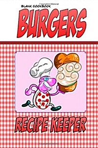 Blank Cookbook Burgers: Blank Recipe Book, Recipe Keeper for Your Burger Recipes (Funny Gingham Cover) (Paperback)