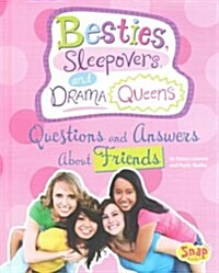 Besties, Sleepovers, and Drama Queens: Questions and Answers about Friends (Hardcover)