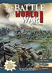 At Battle in World War I: An Interactive Battlefield Adventure (Paperback)