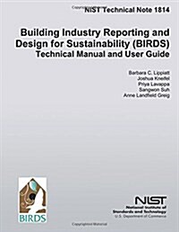 Building Industry Reporting and Design for Sustainability (Birds): Technical Manual and User Guide (Paperback)