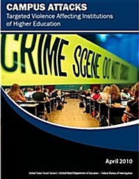 Campus Attacks: Targeted Violence Affecting Institutions of Higher Education (Paperback)