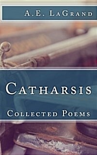 Catharsis: Collected Poems (Paperback)