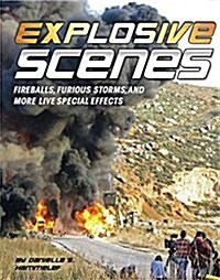 Explosive Scenes: Fireballs, Furious Storms, and More Live Special Effects (Hardcover)