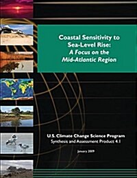 Coastal Sensitivity to Sea-Level Rise: A Focus on the Mid-Atlantic Region (Paperback)