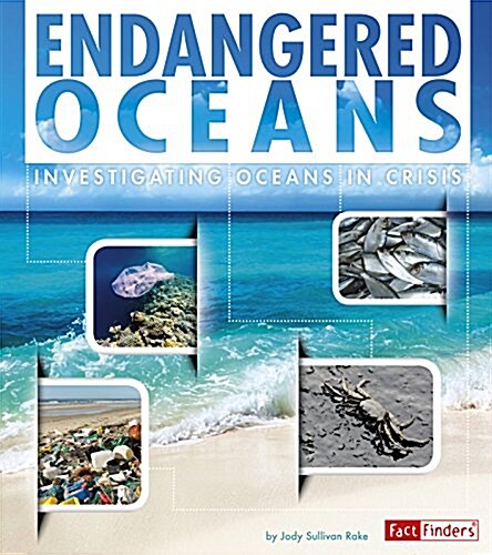 Endangered Oceans: Investigating Oceans in Crisis (Hardcover)