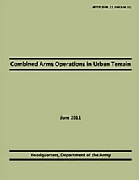 Combined Arms Operations in Urban Terrain: 2011 (Paperback)