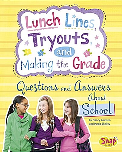 Lunch Lines, Tryouts, and Making the Grade: Questions and Answers about School (Hardcover)