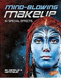 Mind-Blowing Makeup in Special Effects (Hardcover)