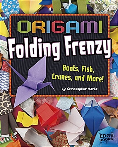 Origami Folding Frenzy: Boats, Fish, Cranes, and More! (Hardcover)