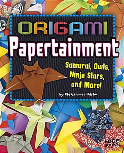 Origami Papertainment: Samurai, Owls, Ninja Stars, and More! (Hardcover)