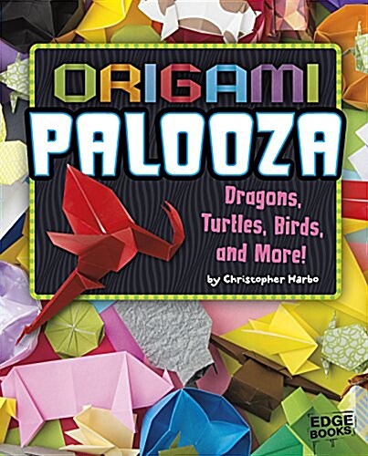 Origami Palooza: Dragons, Turtles, Birds, and More! (Hardcover)