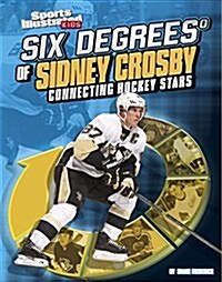 Six Degrees of Sidney Crosby: Connecting Hockey Stars (Hardcover)