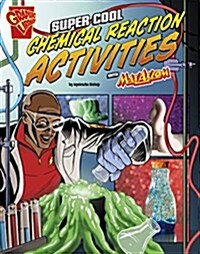 Super Cool Chemical Reaction Activities With Max Axiom (Paperback)