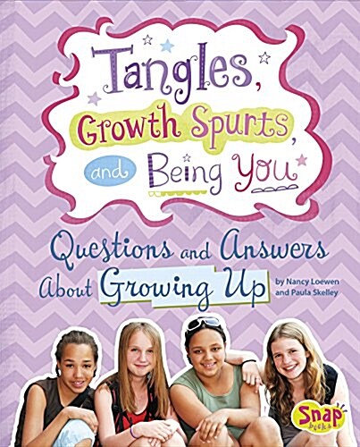 Tangles, Growth Spurts, and Being You: Questions and Answers about Growing Up (Hardcover)