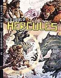 The 12 Labors of Hercules: A Graphic Retelling (Hardcover)