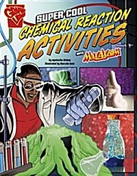 Super Cool Chemical Reaction Activities with Max Axiom (Hardcover)