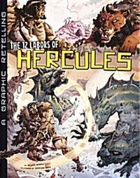 The 12 Labors of Hercules: A Graphic Retelling (Paperback)