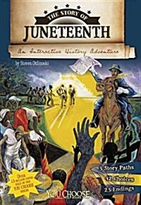 The Story of Juneteenth: An Interactive History Adventure (Hardcover)