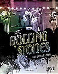 The Rolling Stones: Pushing Rocks Boundaries (Hardcover)