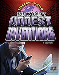 The Worlds Oddest Inventions (Hardcover)