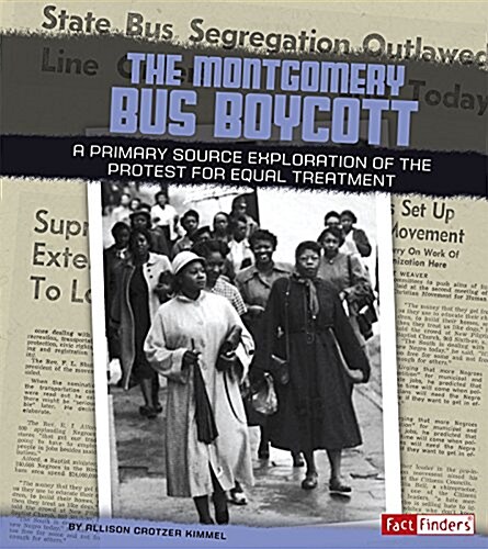 The Montgomery Bus Boycott: A Primary Source Exploration of the Protest for Equal Treatment (Hardcover)