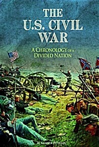 The U.S. Civil War: A Chronology of a Divided Nation (Paperback)